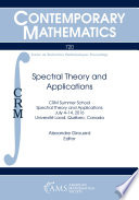 Spectral theory and applications : CRM summer school spectral theory and applications, July 4-14, 2016, Université Laval, Québec, Canada