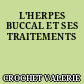 L'HERPES BUCCAL ET SES TRAITEMENTS