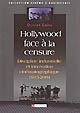 Hollywood face à la censure : discipline industrielle et innovation cinématographique 1915-2004