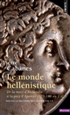 Nouvelle histoire de l'Antiquité : 4 : Le monde hellénistique, de la mort d'Alexandre à la paix d'Apamée, 323-188