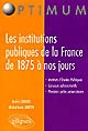 Les institutions publiques de la France de 1875 à nos jours