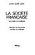 La société française aux XIXe et XXe siècles : histoire économique, sociale et politique