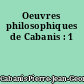 Oeuvres philosophiques de Cabanis : 1