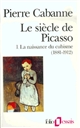 Le siècle de Picasso : 1881-1912 : La naissance du cubisme