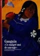 Gauguin : ce malgré moi de sauvage