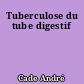 Tuberculose du tube digestif