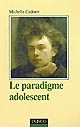 Le paradigme adolescent : approche psychanalytique et anthropologique