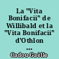 La "Vita Bonifacii" de Willibald et la "Vita Bonifacii" d'Othlon : traduction et présentation