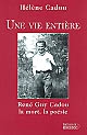 Une vie entière : René Guy Cadou, la mort, la poésie : essai