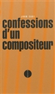 Confessions d'un compositeur : = A Composer's Confessions