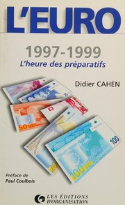 L'euro : 1997-1999 : l'heure des préparatifs