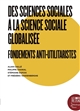 Des sciences sociales à "La" science sociale : fondements anti-utilitaristes : [colloque, Cerisy-la-Salle, 16-23 mai 2015]