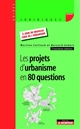 Les projets d'urbanisme en 80 questions