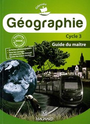 Géographie cycle 3 : guide du maître : conforme programmes 2008