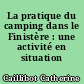 La pratique du camping dans le Finistère : une activité en situation précaire