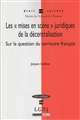 Les "mises en scène" juridiques de la décentralisation : sur la question du territoire [en droit public] français