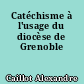 Catéchisme à l'usage du diocèse de Grenoble