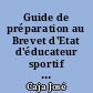 Guide de préparation au Brevet d'Etat d'éducateur sportif 1er degré : tronc commun