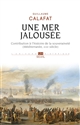 Une mer jalousée : contribution à l'histoire de la souveraineté, Méditerranée, XVIIe siècle