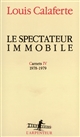 Le Spectateur immobile : Carnets, 1978-1979