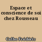 Espace et conscience de soi chez Rousseau