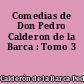 Comedias de Don Pedro Calderon de la Barca : Tomo 3