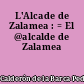 L'Alcade de Zalamea : = El @alcalde de Zalamea