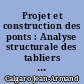 Projet et construction des ponts : Analyse structurale des tabliers de ponts