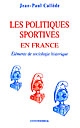 Les politiques sportives en France : éléments de sociologie historique