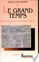 Le Grand Temps : essai sur l'oeuvre de Claude Simon