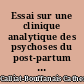 Essai sur une clinique analytique des psychoses du post-partum et sonapproche thérapeutique au Centre hospitalier de St Nazaire