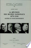 La Réunion des musées nationaux : 1870-1940 : genèse et fonctionnement
