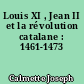 Louis XI , Jean II et la révolution catalane : 1461-1473
