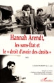 Hannah Arendt : Vol. 1 : Les sans-État et le "droit d'avoir des droits"