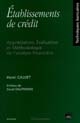 Etablissements de crédits : appréciation, évaluation et méthodologie de l'analyse financière