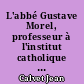 L'abbé Gustave Morel, professeur à l'institut catholique de Paris