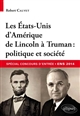 Les États-Unis d'Amérique de Lincoln à Truman : politique et société