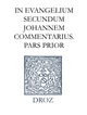 Ioannis Calvini Opera exegetica : XI/1 : In evangelium secundum Johannem commentarius pars prior