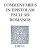 Ioannis Calvini Opera exegetica : XIII : Commentarius in epistolam Pauli ad Romanos