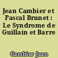 Jean Cambier et Pascal Brunet : Le Syndrome de Guillain et Barre