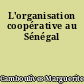 L'organisation coopérative au Sénégal