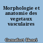 Morphologie et anatomie des vegetaux vasculaires