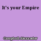 It's your Empire