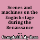 Scenes and machines on the English stage during the Renaissance : a classical revival