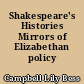 Shakespeare's Histories Mirrors of Elizabethan policy