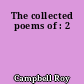 The collected poems of : 2