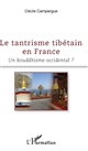 Le tantrisme tibétain en France : un bouddhisme occidental ?