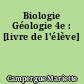 Biologie Géologie 4e : [livre de l'élève]