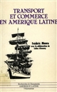 Transport et commerce en Amérique latine : = Transportes y comercio en America Latina : 1800-1970