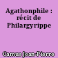 Agathonphile : récit de Philargyrippe